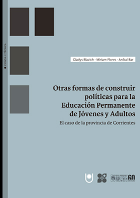 Otras formas de construir políticas para la Educación Permanente de jóvenes y adultos. El caso de la provincia de Corrientes
